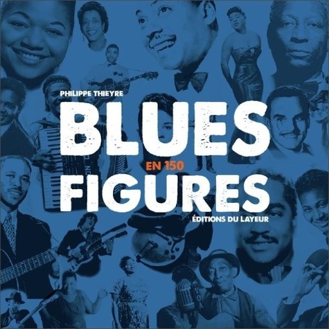 BLUES EN 150 FIGURES