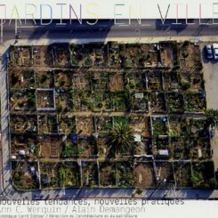 JARDINS EN VILLE - NOUVELLES TENDANCES, NOUVELLES PRATIQUES