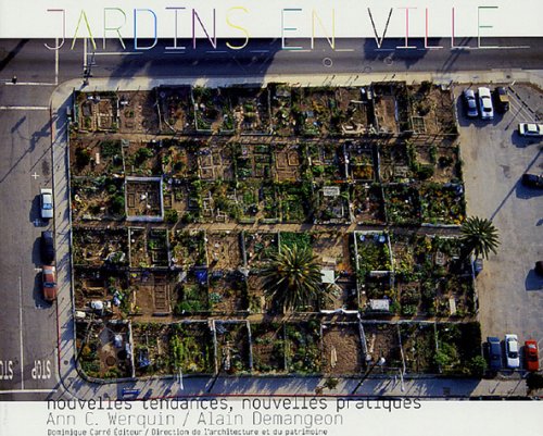 JARDINS EN VILLE - NOUVELLES TENDANCES, NOUVELLES PRATIQUES