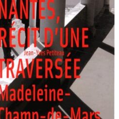NANTES, RECITS D'UNE TRAVERSEE