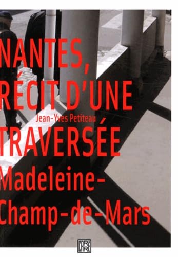 NANTES, RECITS D'UNE TRAVERSEE