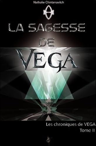 LA SAGESSE DE VEGA - LES CHRONIQUES DE VEGA