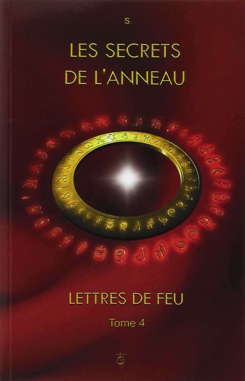 LES SECRETS DE L'ANNEAU - LETTRES DE FEU