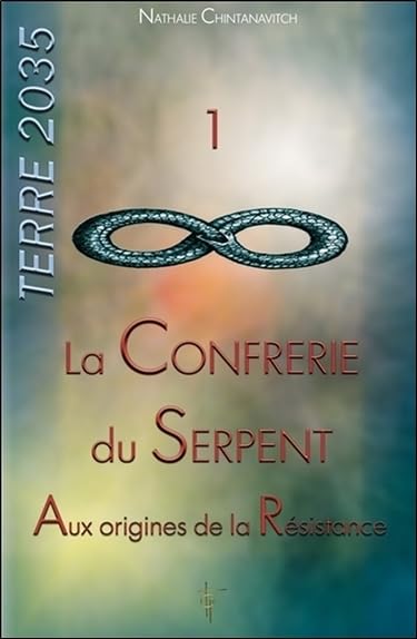 LA CONFRERIE DU SERPENT - AUX ORIGINES DE LA RESISTANCE - TERRE 2035