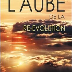 L'AUBE DE LA RE-EVOLUTION