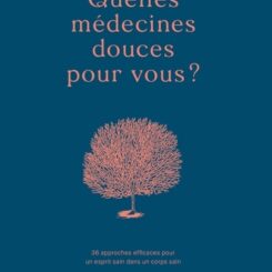 QUELLES MEDECINES DOUCES POUR VOUS ?