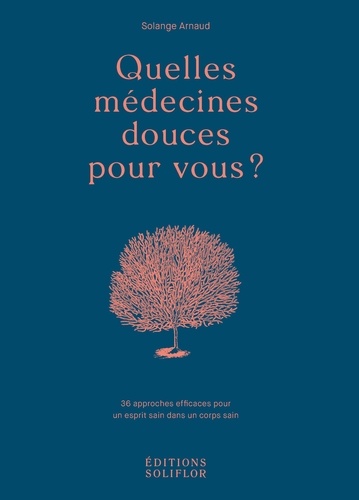 QUELLES MEDECINES DOUCES POUR VOUS ?