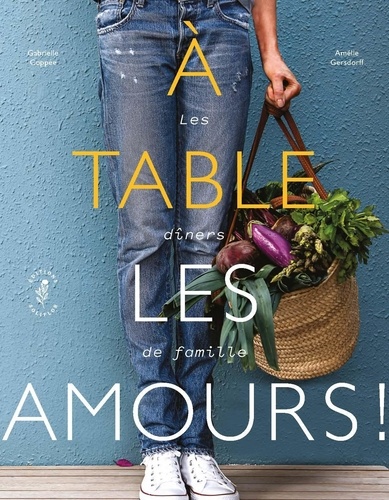 A TABLE LES AMOURS !