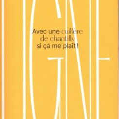 LIGNE - AVEC UNE CUILLERE DE CHANTILLY SI CA ME PLAIT !