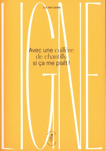 LIGNE - AVEC UNE CUILLERE DE CHANTILLY SI CA ME PLAIT !