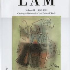 LAM - CATALOGUE RAISONNE OF THE PAINTED WORK - VOL 2 - ANGLAIS