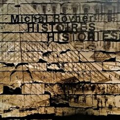 MICHAL ROVNER - HISTOIRES