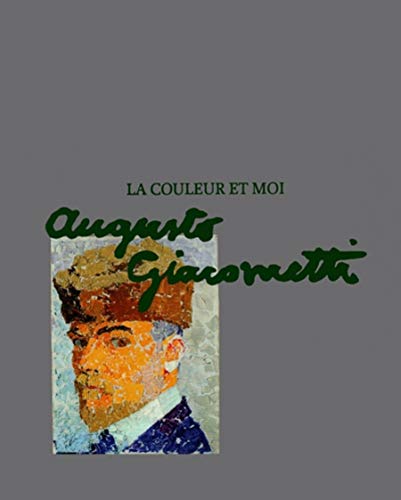 AUGUSTO GIACOMETTI - LA COULEUR ET MOI
