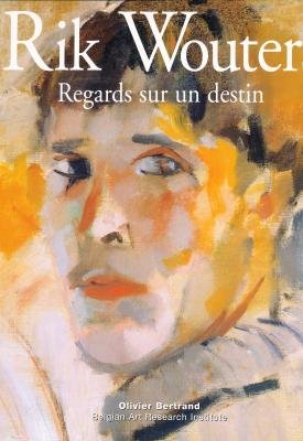 RIK WOUTERS - REGARDS SUR UN DESTIN