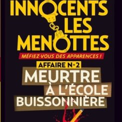 AUX INNOCENTS LES MENOTTES - MEURTRE A L'ECOLE BUISSONNIERE