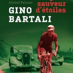 GINO BARTALI - UN CHAMPION SAUVEUR D'ETOILES