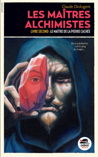 LES MAITRES ALCHIMISTES - T2 - LE MAITRE DE LA PIERRE CACHEE