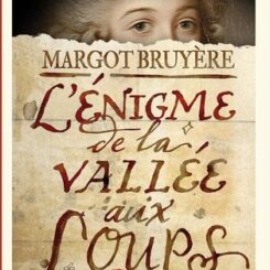 L'ENIGME DE LA VALLEE AUX LOUPS