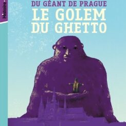 LE MYSTERE DU GEANT DE PRAGUE - LE GOLEM DU GHETTO