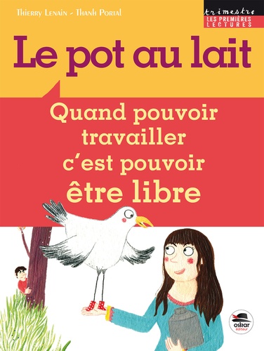 LE POT AU LAIT - QUAND POUVOIR TRAVAILLER C'EST POUVOIR ETRE LIBRE
