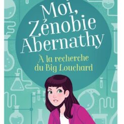 MOI ZENOBIE ABERNATHY - A LA RECHERCHE DU BIG LOUCHARD