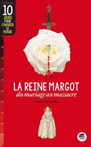 LA REINE MARGOT - DU MARIAGE AU MASSACRE