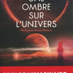UNE OMBRE SUR L´UNIVERS - NAISSANCES D´UNE NESSOU