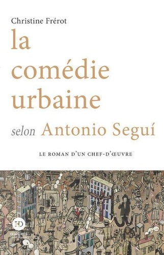 LA COMEDIE URBAINE SELON ANTONIO SEGUI