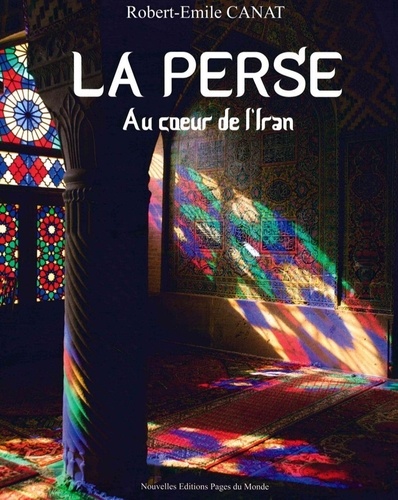 LA PERSE - AU CŒUR DE L’IRAN