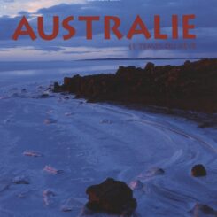 AUSTRALIE, LE TEMPS DU REVE