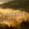 ROUMANIE, D'HOMMES ET DE LUMIERES