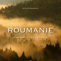 ROUMANIE, D'HOMMES ET DE LUMIERES