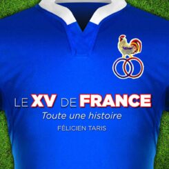 LE XV DE FRANCE 2023 - TOUTE UNE HISTOIRE