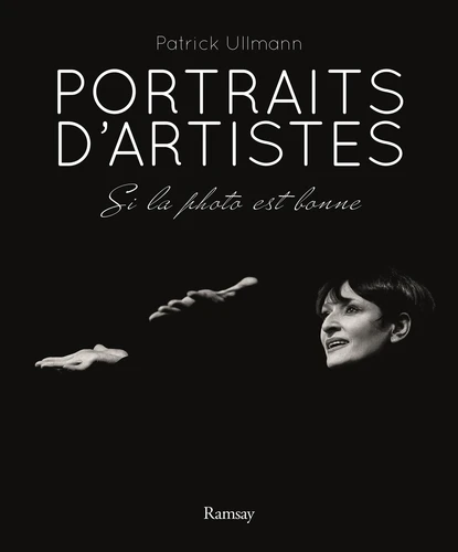 PORTRAITS D'ARTISTES - SI LA PHOTO EST BONNE