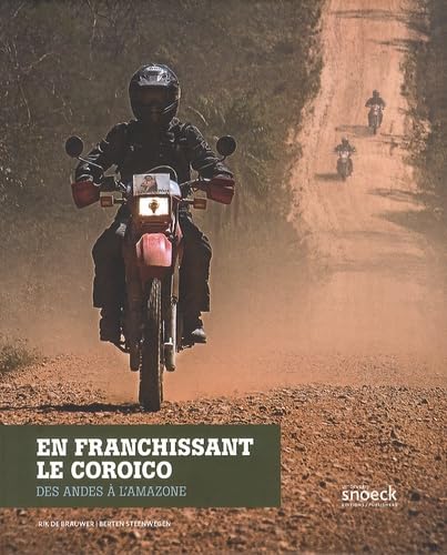 EN FRANCHISSANT LE COROICO - DES ANDES A L'AMAZONIE