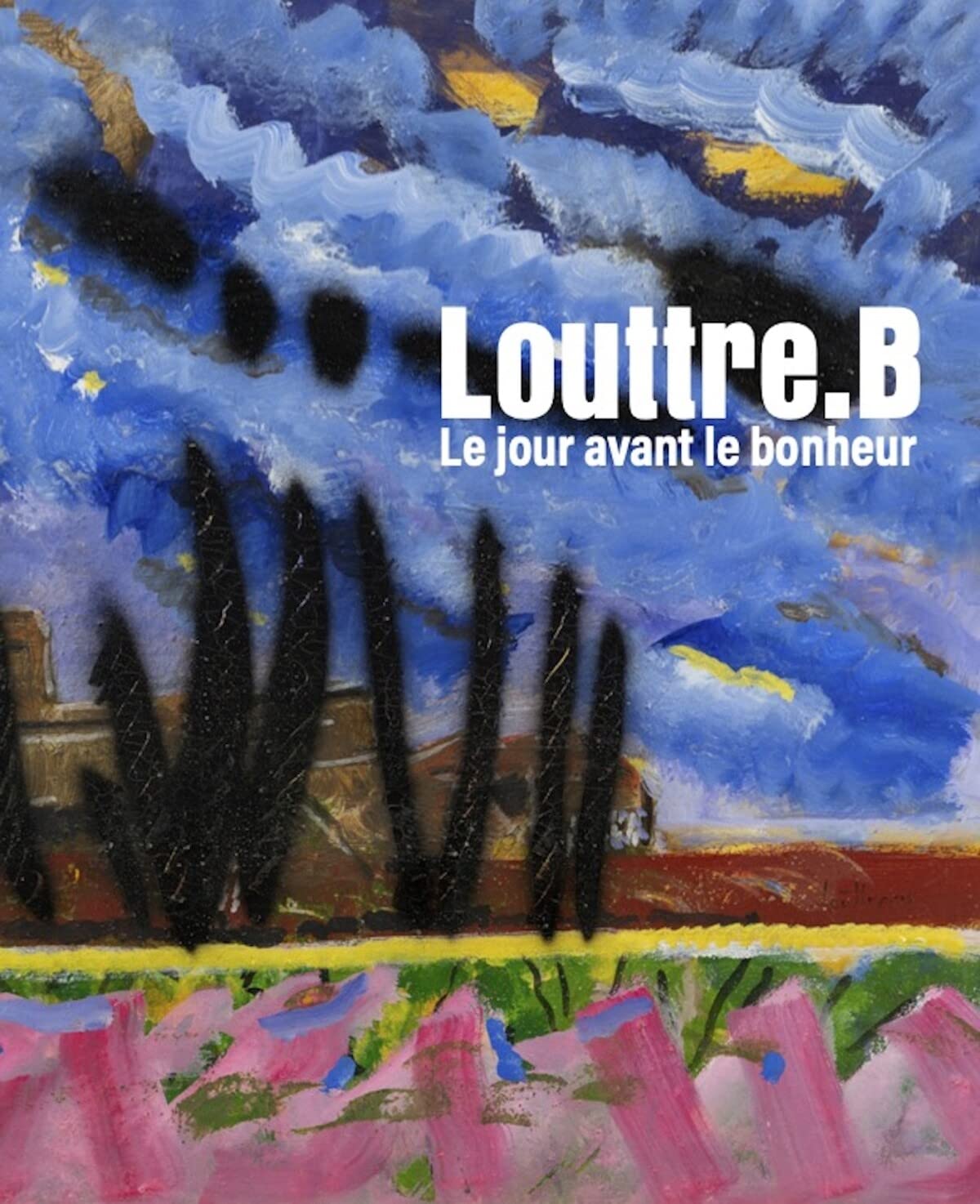 LOUTTRE.B - LE JOUR AVANT LE BONHEUR