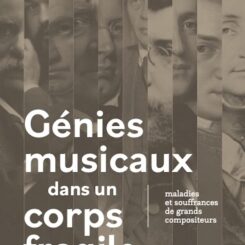 GENIES MUSICAUX DANS UN CORPS FRAGILE
