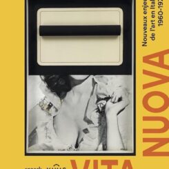 VITA NUOVA - NOUVEAUX ENJEUX DE L'ART EN ITALIE 1960 - 1975