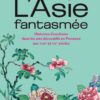 L'ASIE FANTASMEE - HISTOIRES D'EXOTISME DANS LES ARTS DECORATIFS EN PROVENCE AUX 18E ET 19E SIECLES
