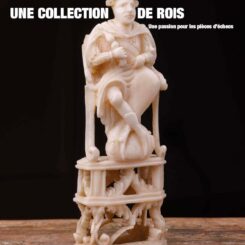 UNE COLLECTION DE ROIS - UNE PASSION POUR LES PIECES D'ECHECS