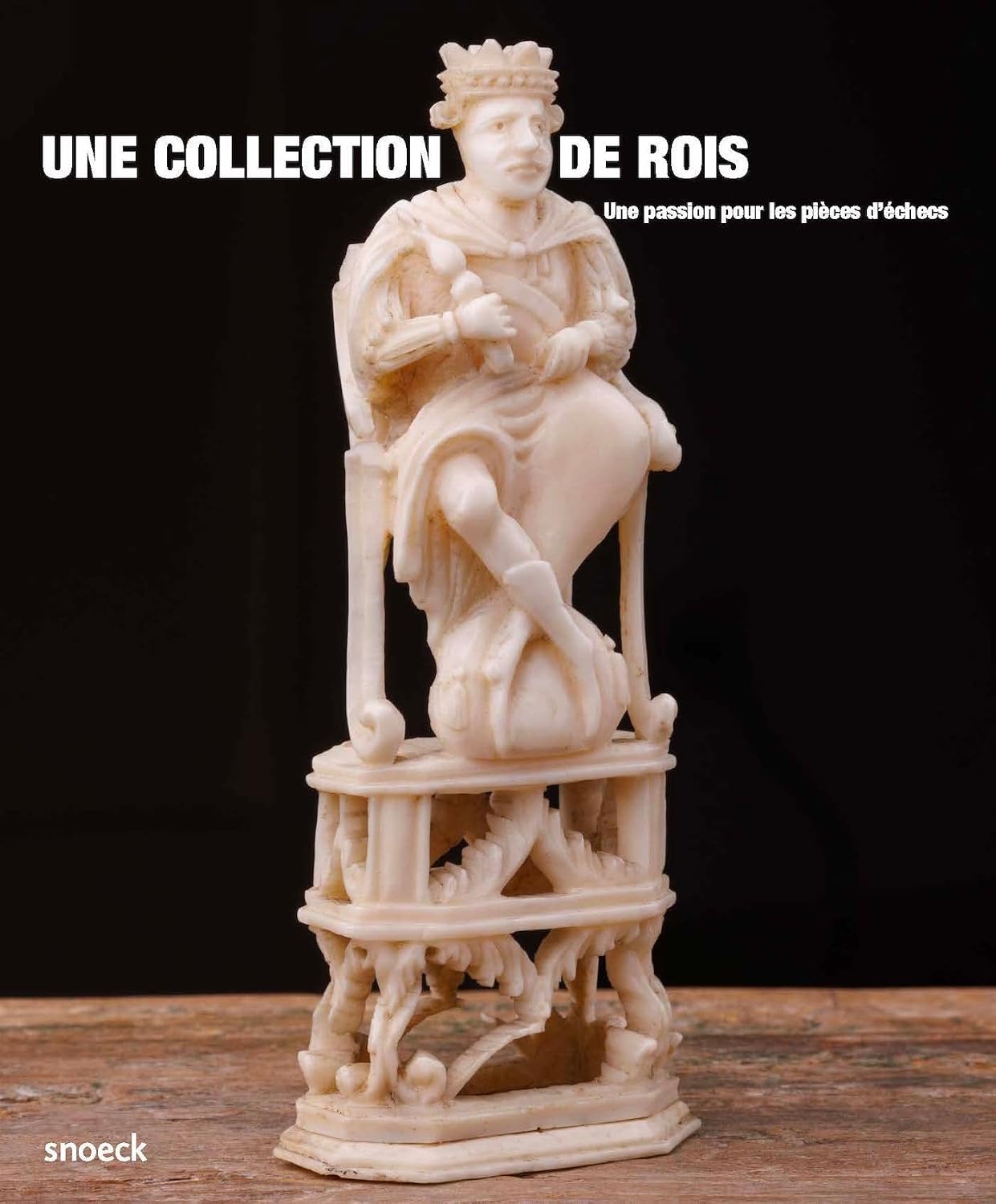 UNE COLLECTION DE ROIS - UNE PASSION POUR LES PIECES D'ECHECS