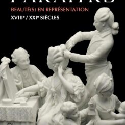 PARAITRE - BEAUTE(S) EN REPRESENTATION, XVIIIE-XXIE SIECLES