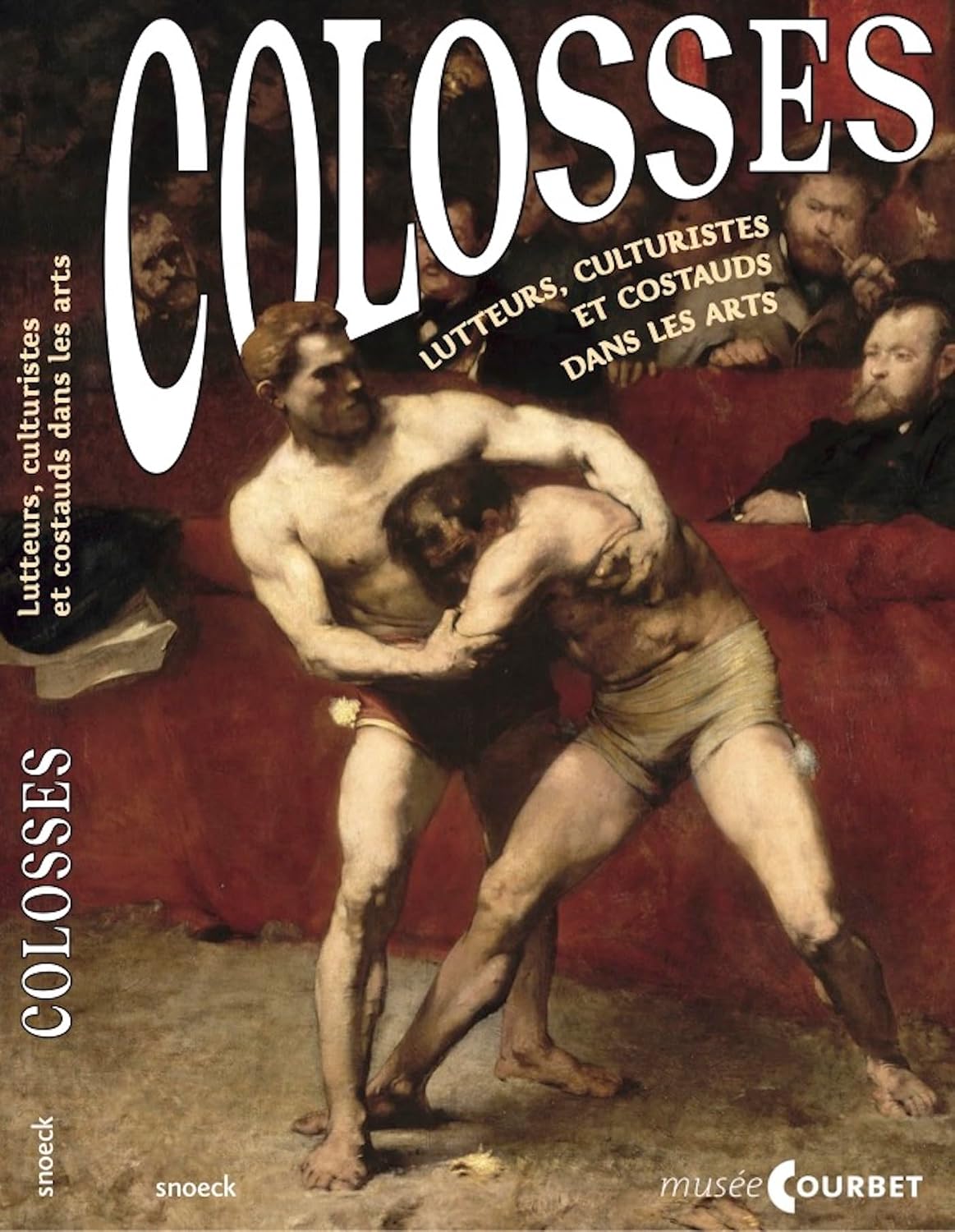 COLOSSES - LUTTEURS, CULTURISTES ET COSTAUDS DANS LES ARTS