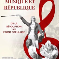 MUSIQUE ET REPUBLIQUE - DE LA REVOLUTION AU FRONT POPULAIRE